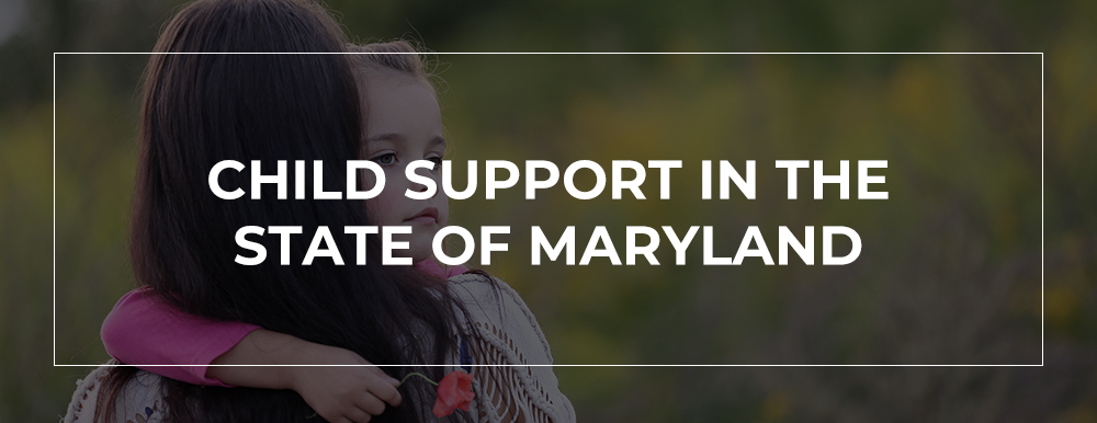 MARYLAND CHILD SUPPORT