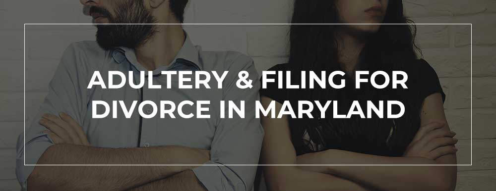 ADULTERY & DIVORCE IN MARYLAND