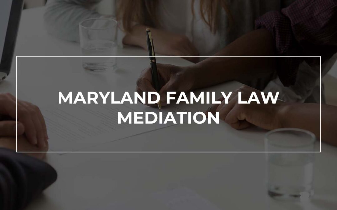 Maryland Family Law Mediation