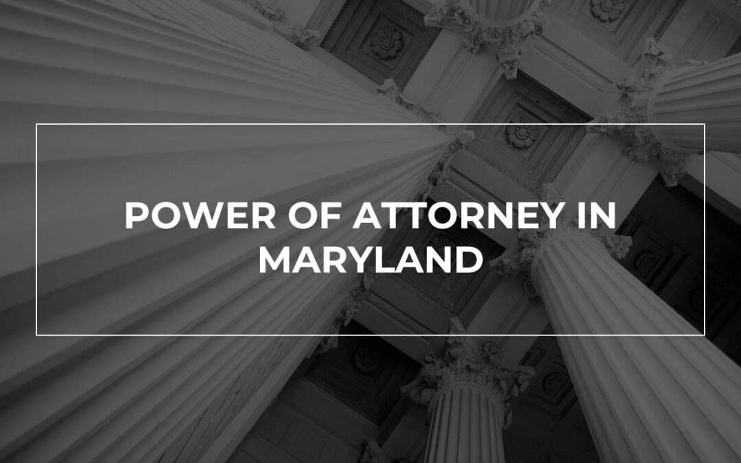 Power of Attorney in Maryland