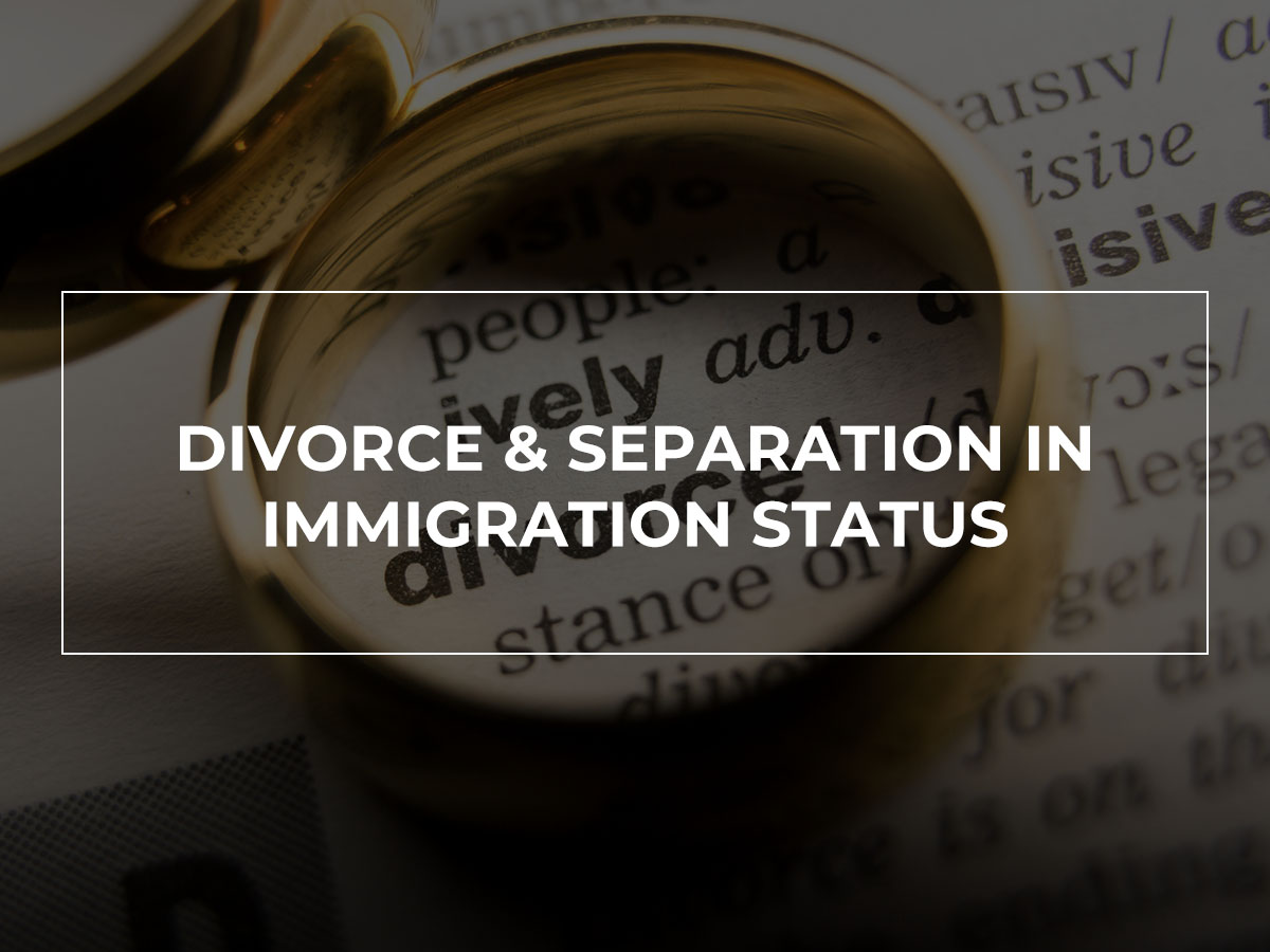 Divorce & Separation in Immigration Status
